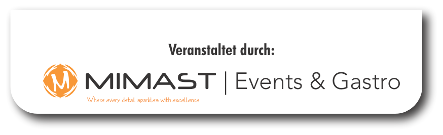 Veranstaltet durch Mimast Events und Gastro